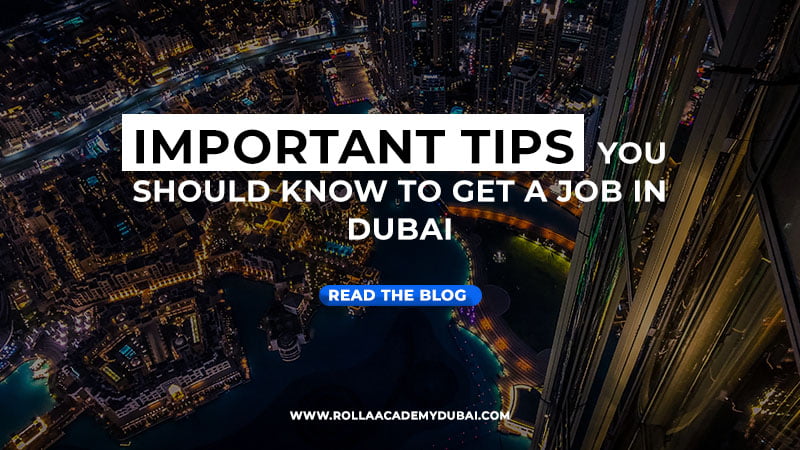Important tips you should know to get a job in Dubai