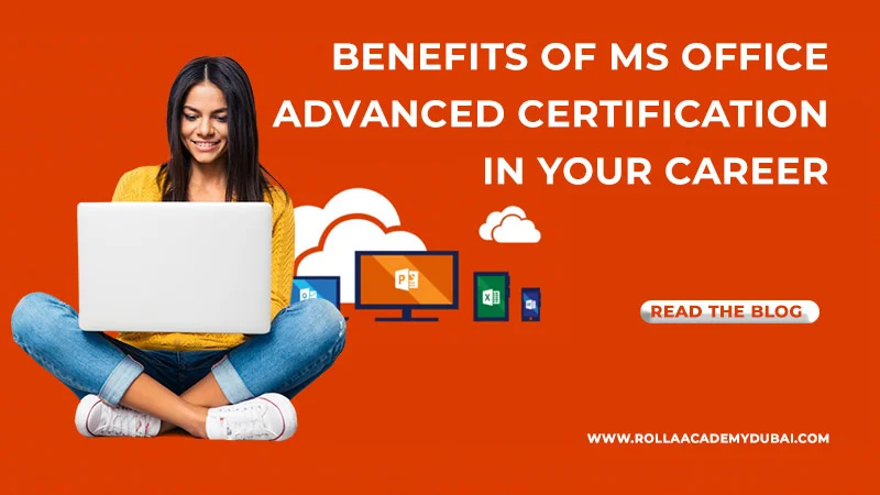 Benefits of MS Office Advanced Certification in your career