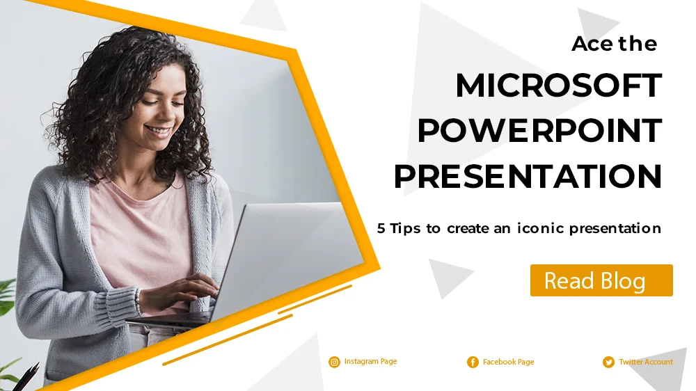 Ace the Micrsoft Powerpoint Presentation : 5 Tips to Create Iconic Presentation