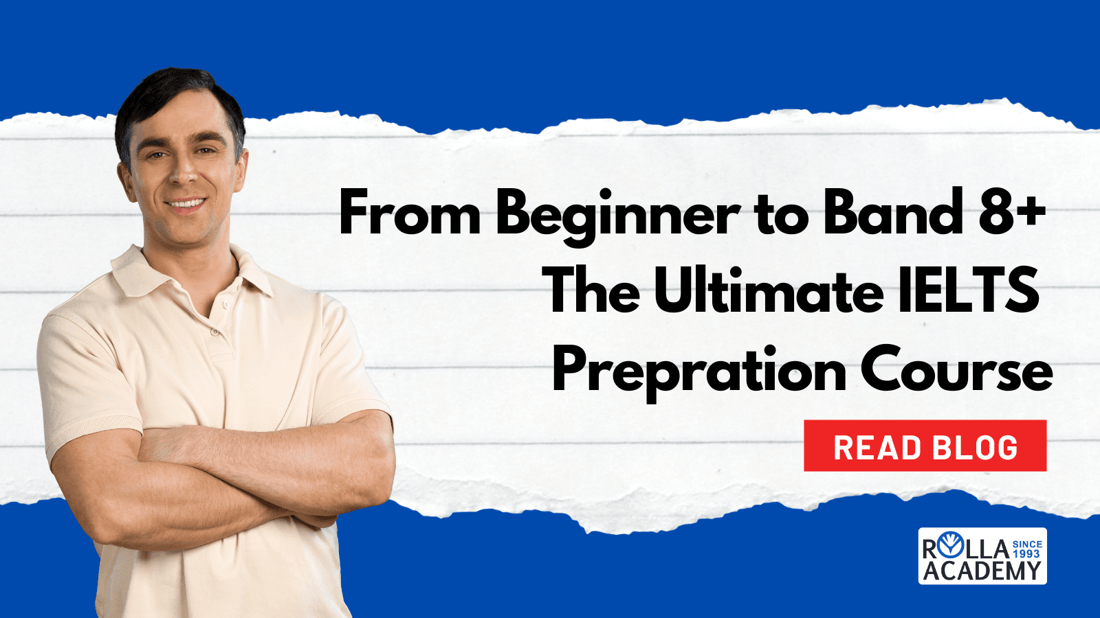 From Beginner to Band 8+ The Ultimate IELTS Prep Course.