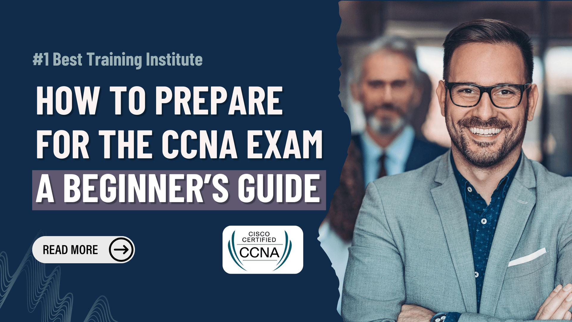 How to Prepare for the CCNA Exam: A Beginner’s Guide