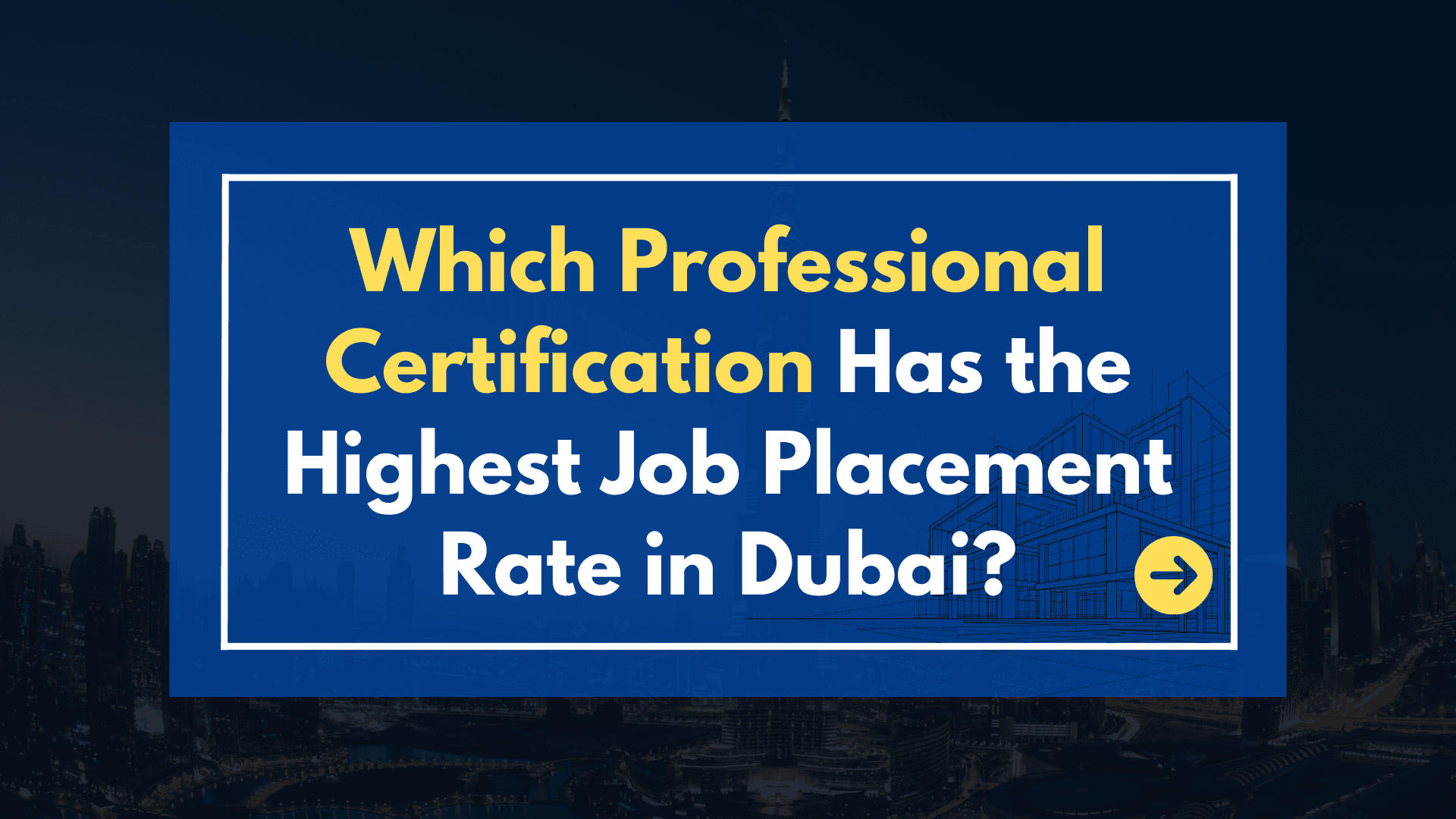 Which Professional Certification Has the Highest Job Placement Rate in Dubai?