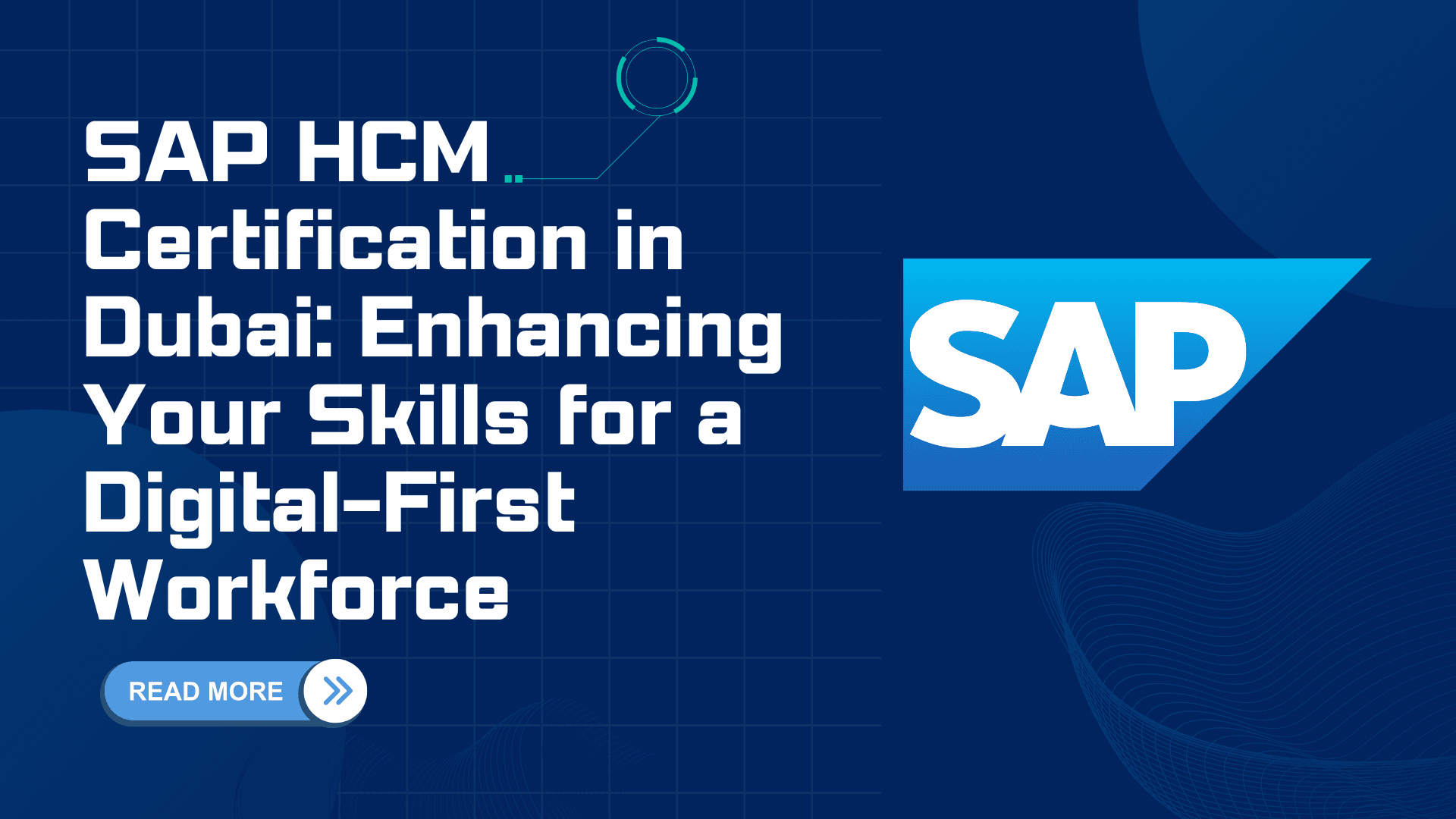 SAP HCM Certification in Dubai: Enhancing Your Skills for a Digital-First Workforce