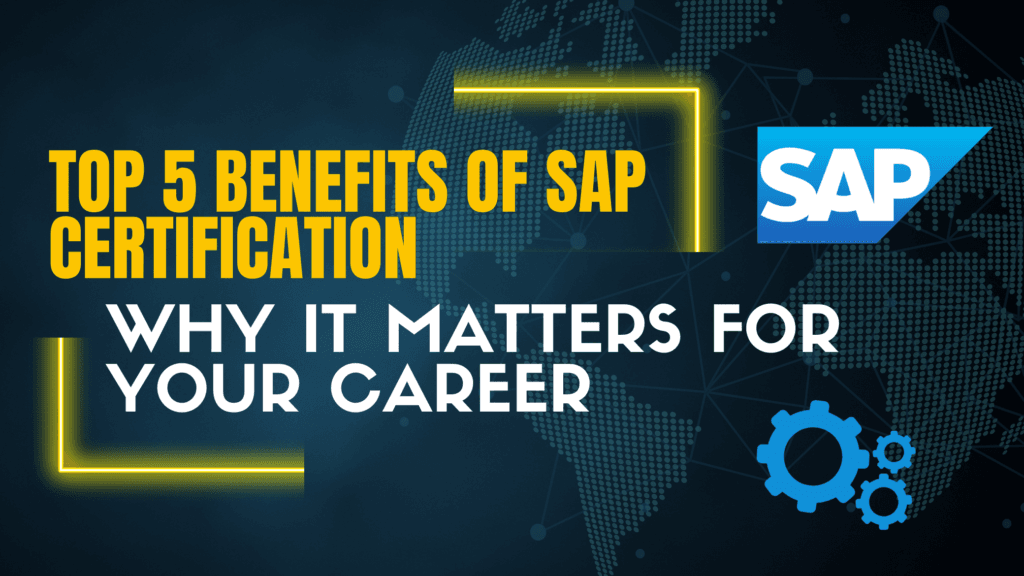 Top 5 Benefits of SAP Certification: Why It Matters for Your Career ...