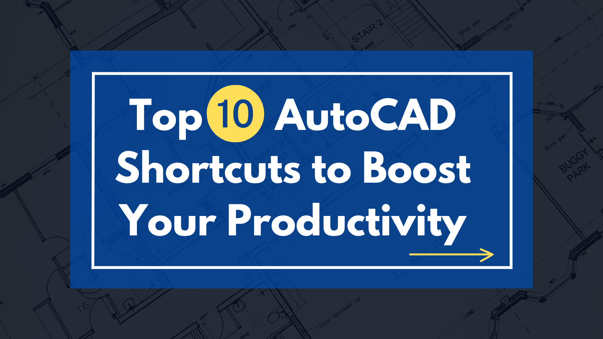 Top 10 AutoCAD Shortcuts to Boost Your Productivity