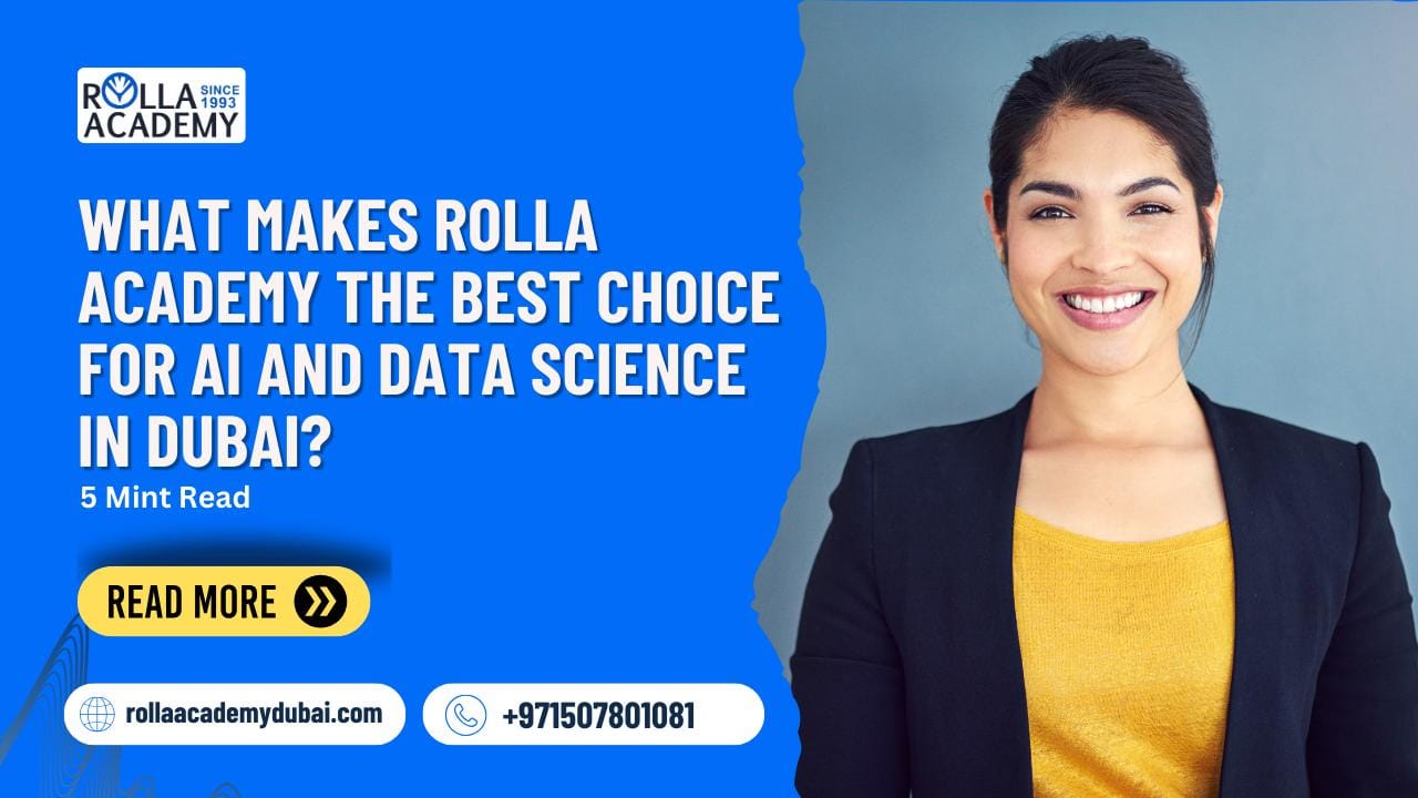 What Makes Rolla Academy the Best Choice for AI and Data Science in Dubai?