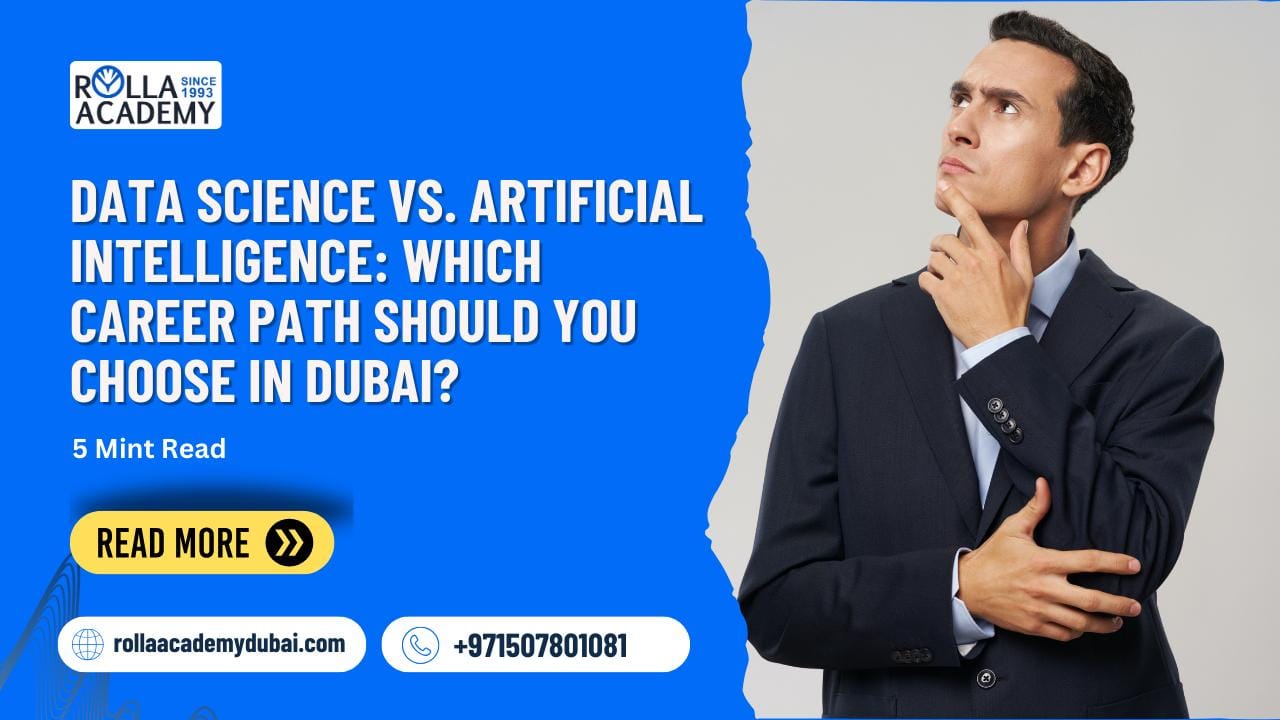 Data Science vs. Artificial Intelligence: Which Career Path Should You Choose in Dubai?